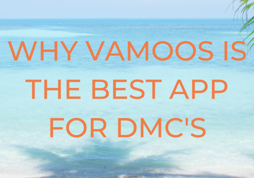 Why Vamoos is the best app for DMC’s