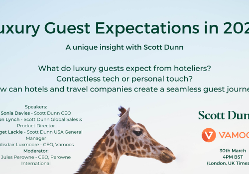 [EVENT] What Are Luxury Guest Expectations in 2022. Insights from Scott Dunn