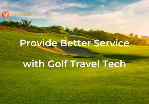 Keeping up with the competition: How golf travel companies provide better service with travel tech