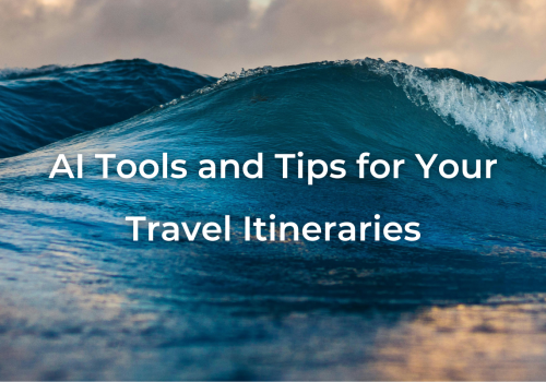 AI tools and tips for itineraries