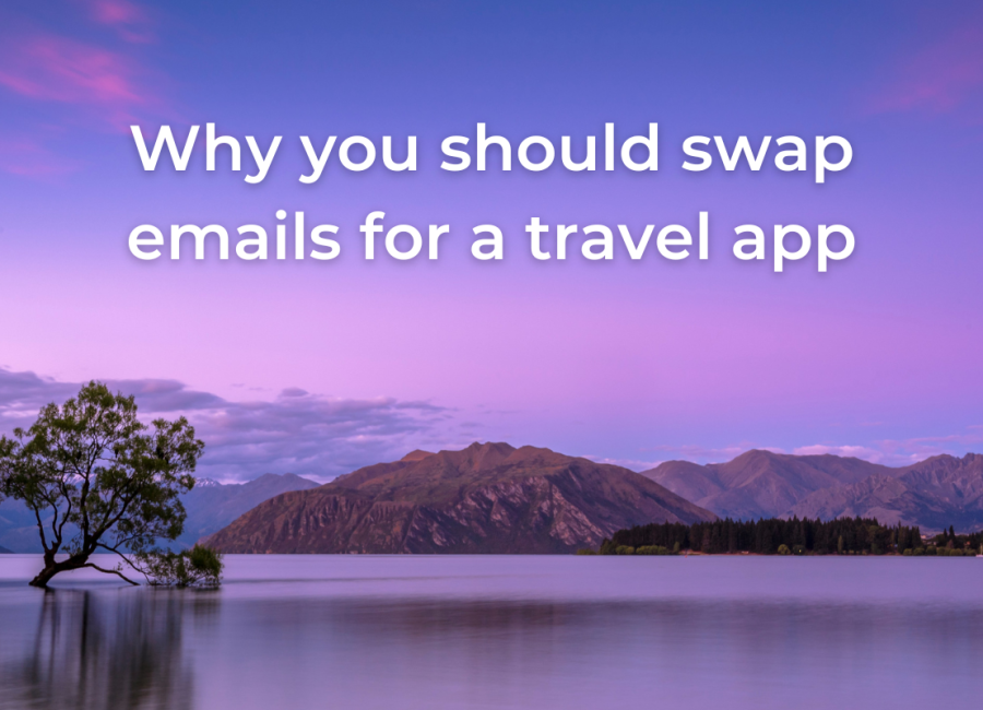 3 reasons why you should swap emails for a travel app