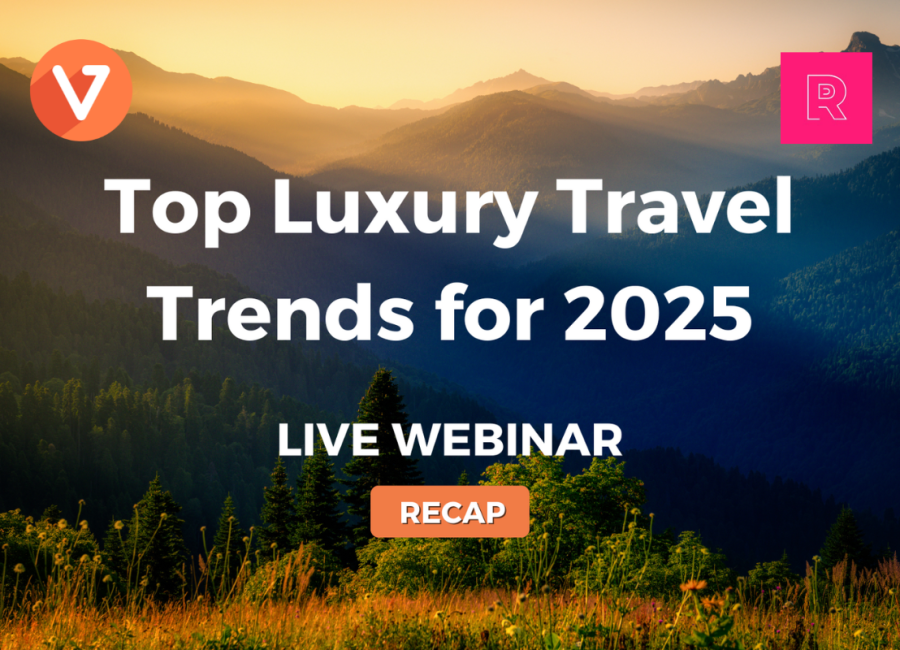 [WEBINAR] Top Luxury Travel Trends for 2025
