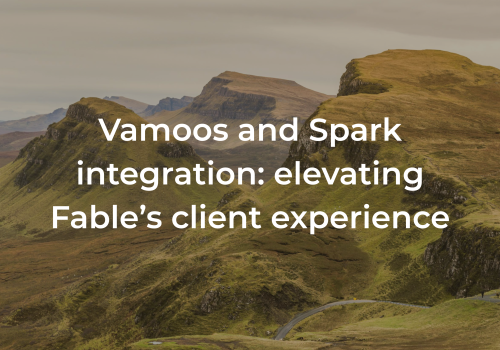 Vamoos and Spark integration: elevating Fable’s client experience
