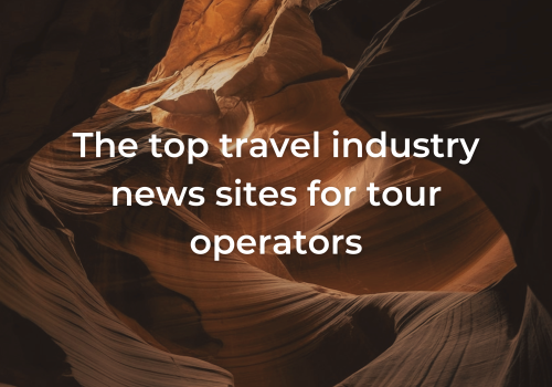 The top travel industry news sites for tour operators