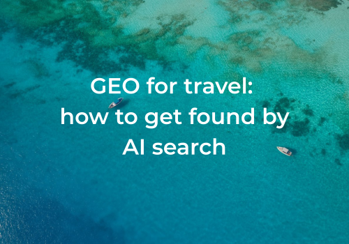 GEO for travel: how to get found by AI search
