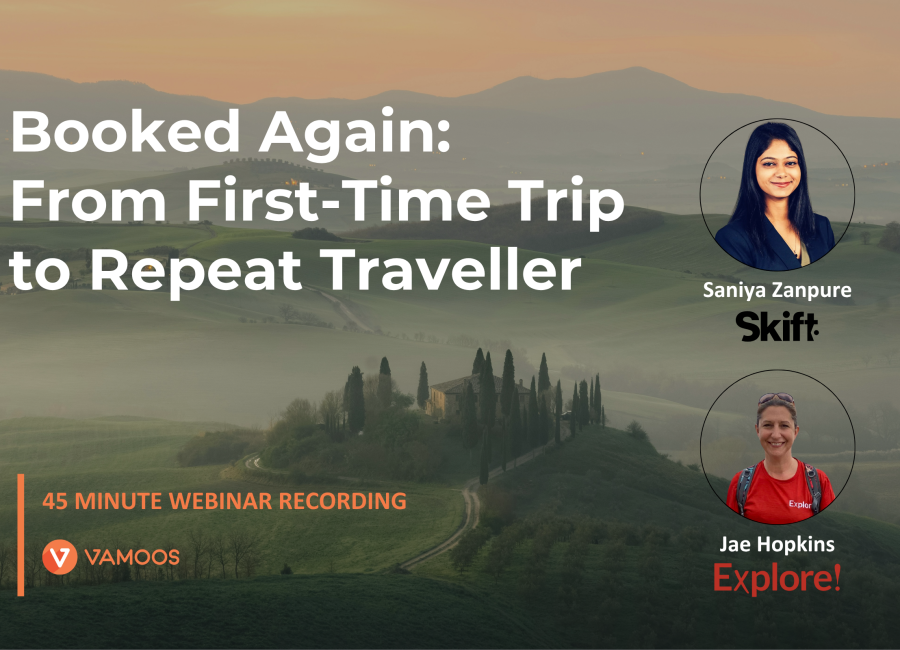 [WEBINAR] Booked Again: From First-Time Trip to Repeat Traveller