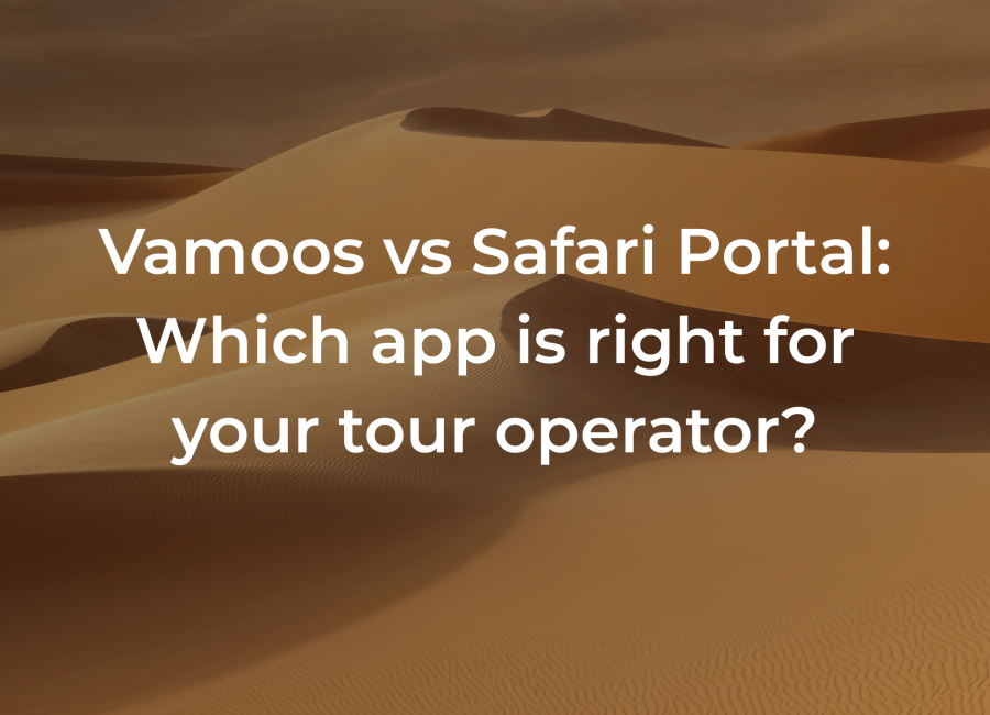 Vamoos vs Safari Portal: which app is right for your tour operator?
